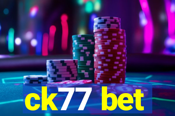 ck77 bet