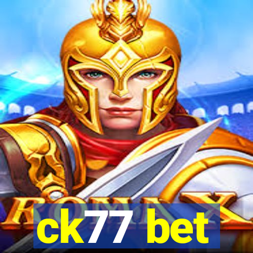 ck77 bet