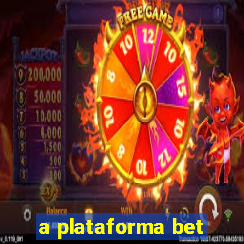 a plataforma bet