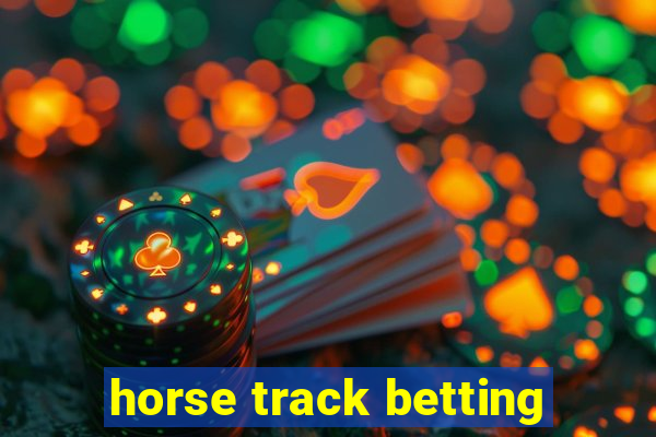 horse track betting