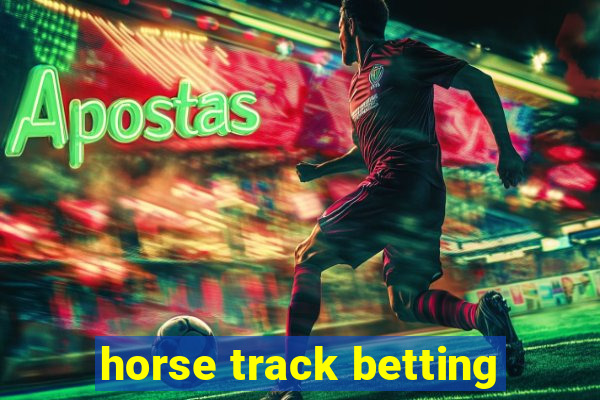 horse track betting