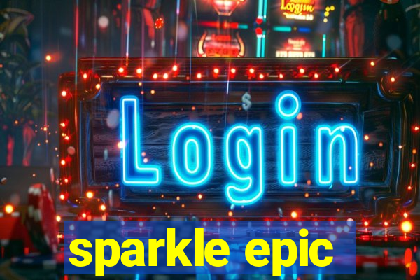 sparkle epic