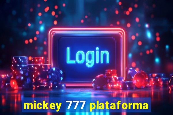 mickey 777 plataforma