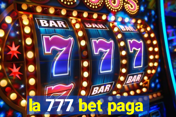 la 777 bet paga