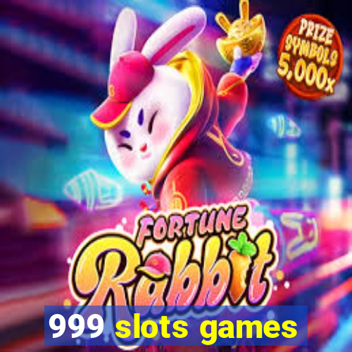 999 slots games