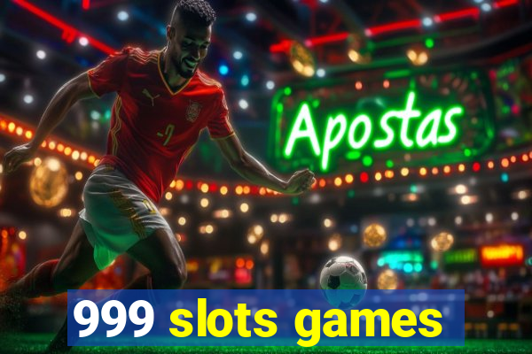 999 slots games