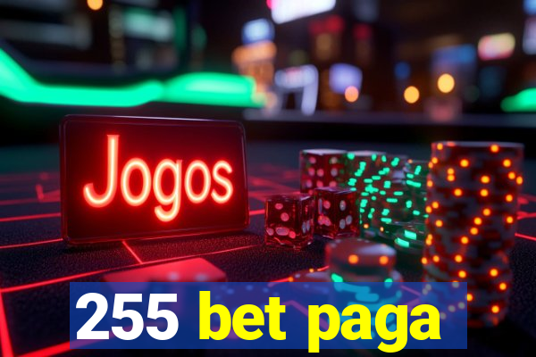 255 bet paga