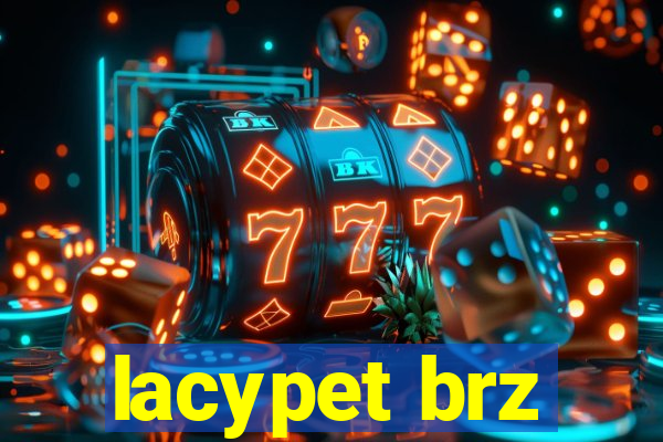 lacypet brz