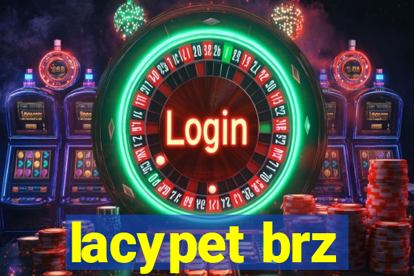 lacypet brz