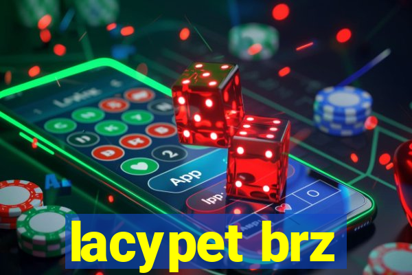 lacypet brz