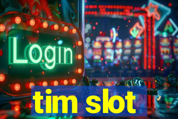 tim slot