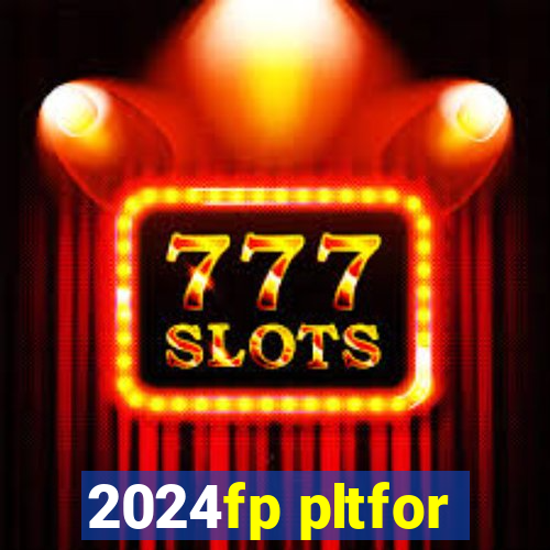 2024fp pltfor