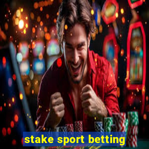 stake sport betting