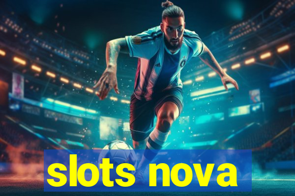 slots nova