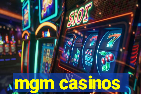 mgm casinos