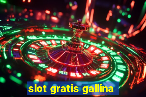 slot gratis gallina