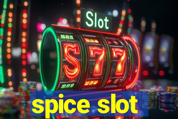 spice slot