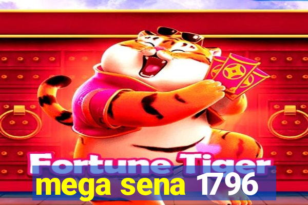 mega sena 1796