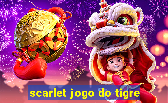 scarlet jogo do tigre