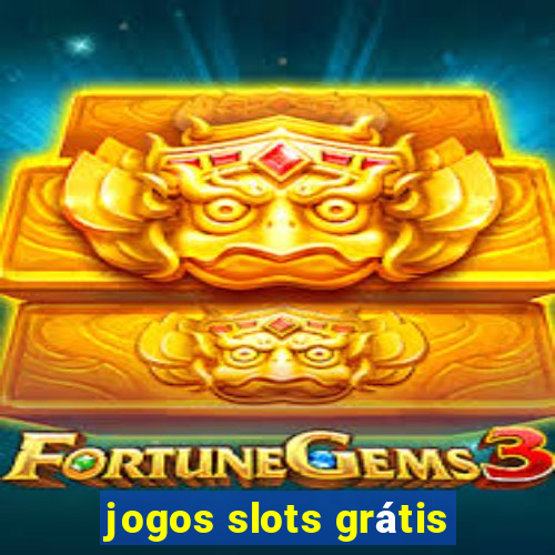 jogos slots grátis