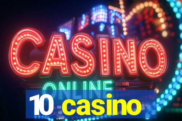 10 casino