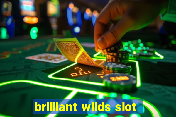 brilliant wilds slot