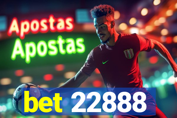 bet 22888