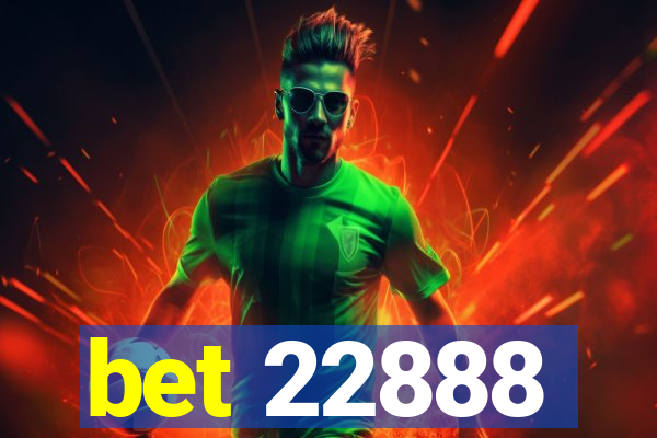 bet 22888