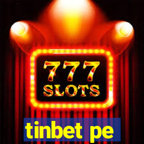 tinbet pe