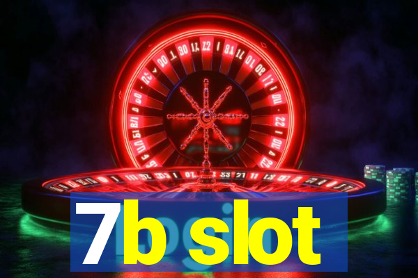 7b slot