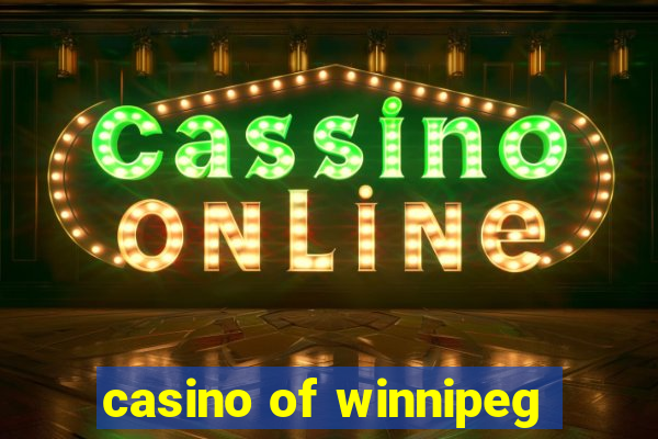 casino of winnipeg