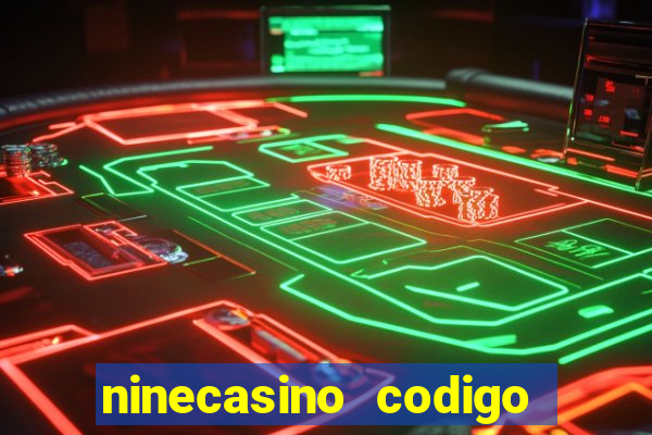 ninecasino codigo de bonus