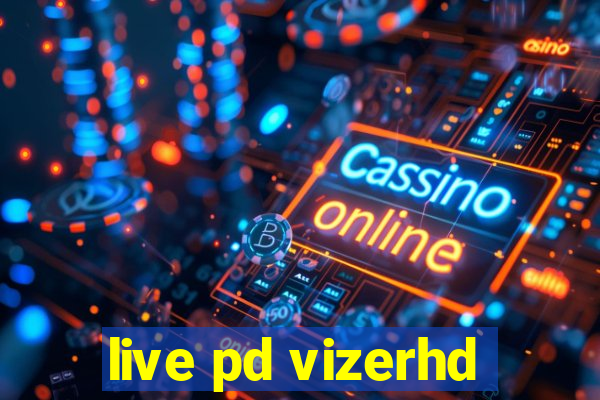 live pd vizerhd