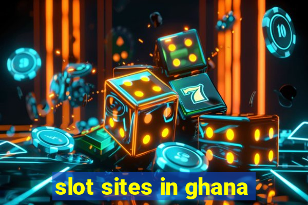 slot sites in ghana