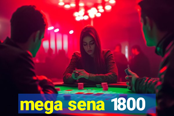 mega sena 1800