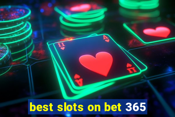 best slots on bet 365