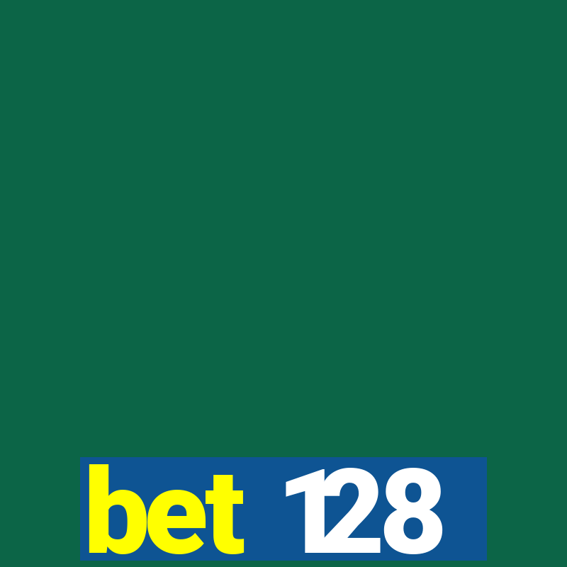 bet 128