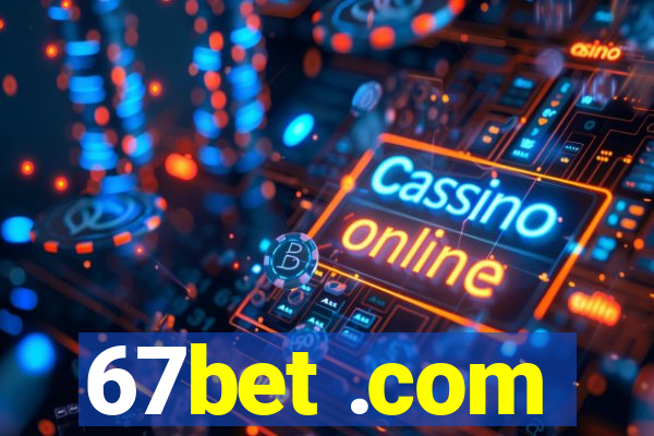 67bet .com