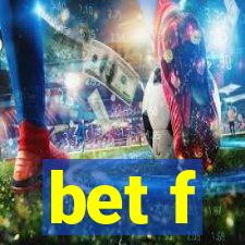 bet f