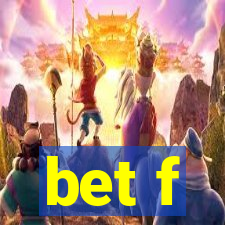 bet f