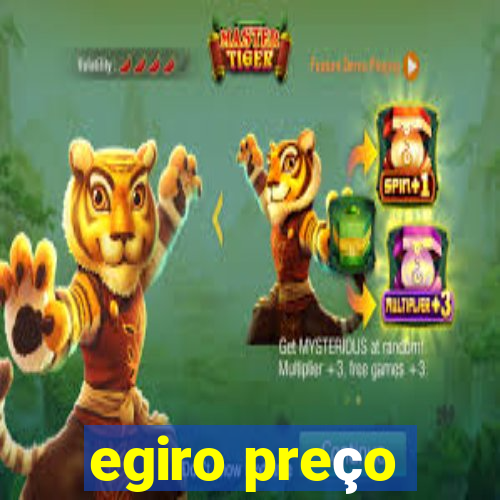 egiro preço