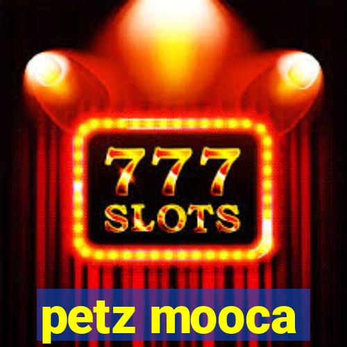 petz mooca