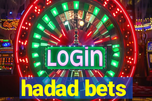 hadad bets