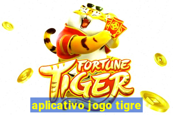 aplicativo jogo tigre