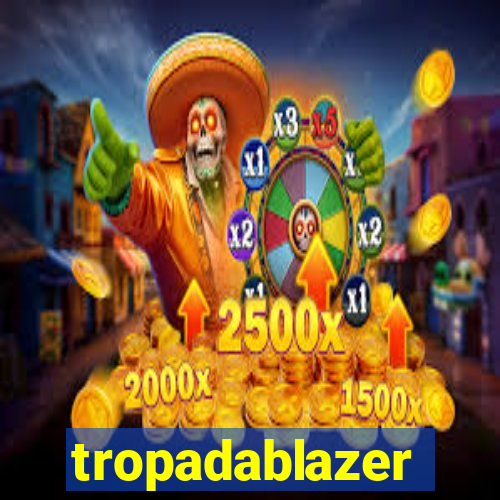 tropadablazer