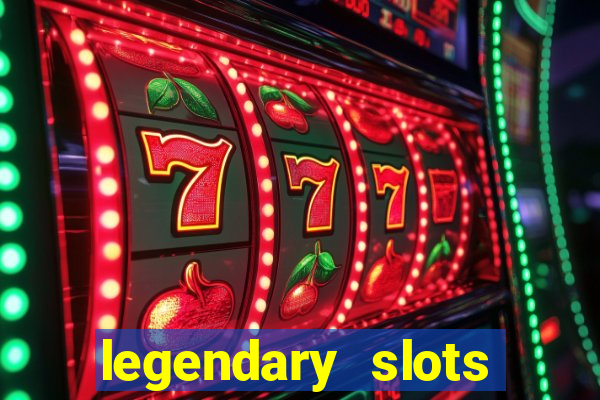 legendary slots paga mesmo