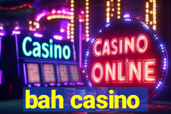 bah casino