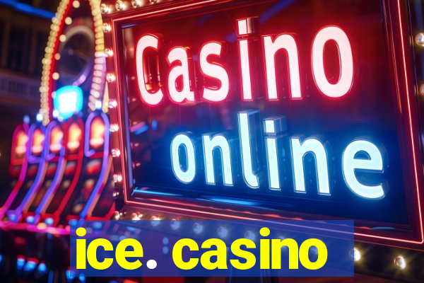 ice. casino