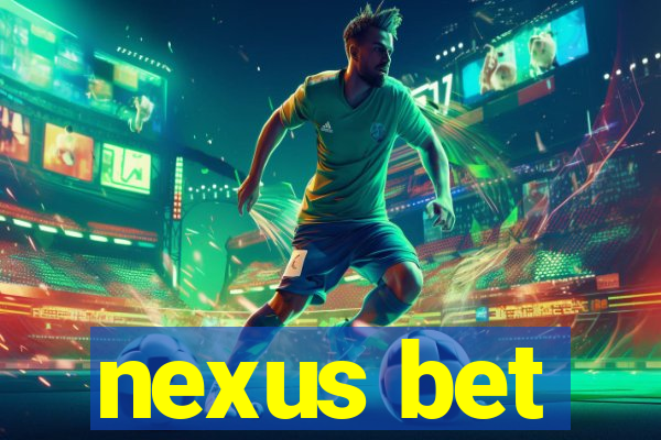 nexus bet