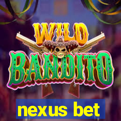 nexus bet